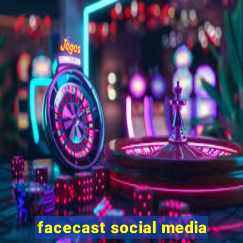 facecast social media